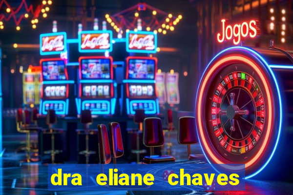dra eliane chaves ginecologista botafogo